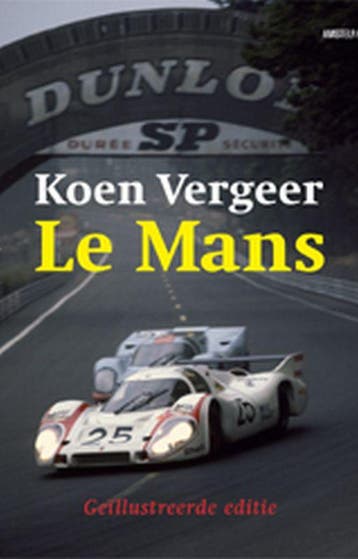 Le Mans / Amstel Sport 9789048200269 Koen Vergeer, Livres, Loisirs & Temps libre, Verzenden, Koen Vergeer
