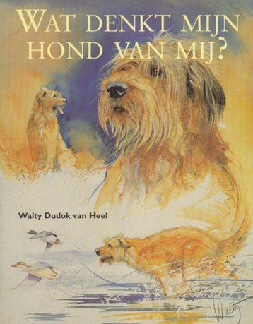 Wat denkt mijn hond van mij? 9789051082494, Verzenden, Walty Dudok van Heel