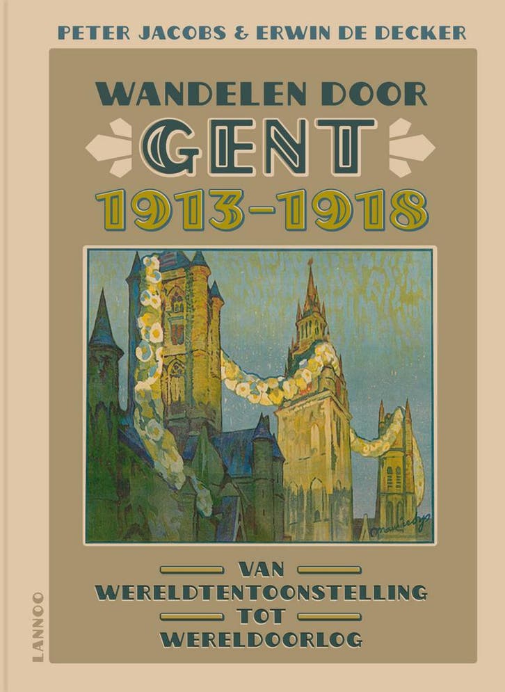Wandelen door Gent 1913-1918 9789401404068 Erwin De Decker, Boeken, Geschiedenis | Nationaal, Zo goed als nieuw, Verzenden