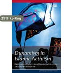 Dynamism in Islamic Activism / WRR Rapporten / 73, Verzenden, Gelezen, Netherlands Scientific Council For Gover