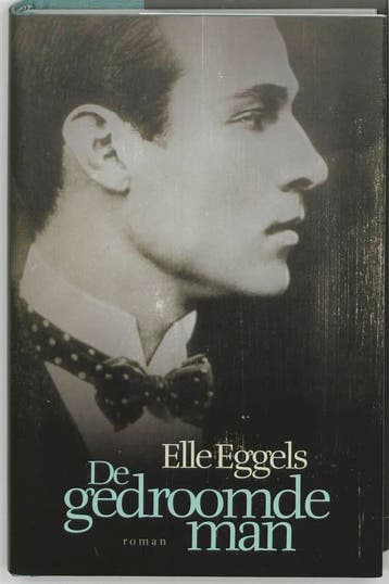 De gedroomde man 9789061122470 Elle Eggels, Verzenden, Elle Eggels