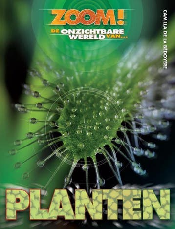 Planten / ZOOM! 9789461750143 Camilla de la Bedoyere, Boeken, Verzenden, Zo goed als nieuw, Camilla de la Bedoyere