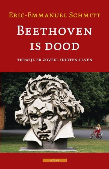 Beethoven is dood terwijl er zoveel idioten leven, gevolgd, Verzenden, Gelezen, Eric-Emmanuel Schmitt