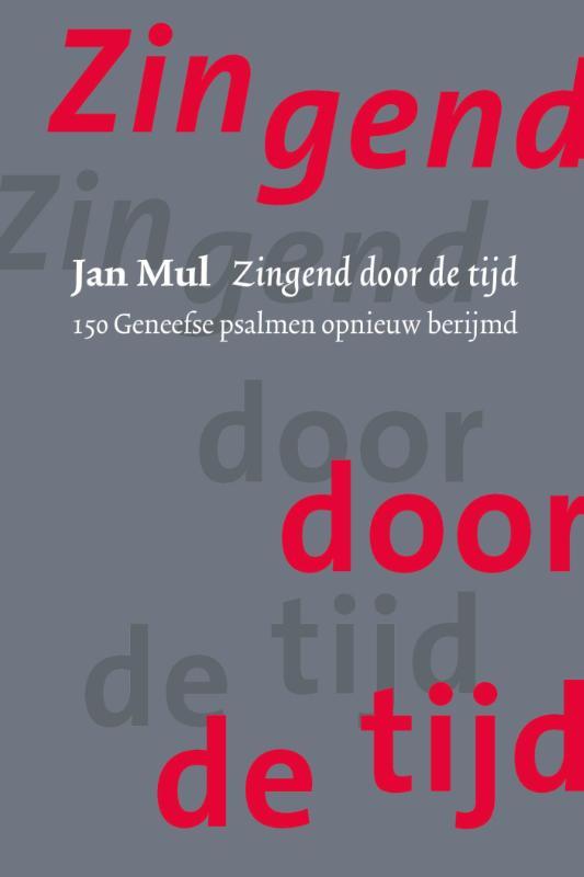 Zingend door de tijd 9789065394187 Jan Mul, Livres, Religion & Théologie, Envoi
