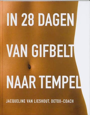 In 28 dagen van gifbelt naar tempel 9789020203875, Verzenden, Gelezen, Jacqueline van Lieshout
