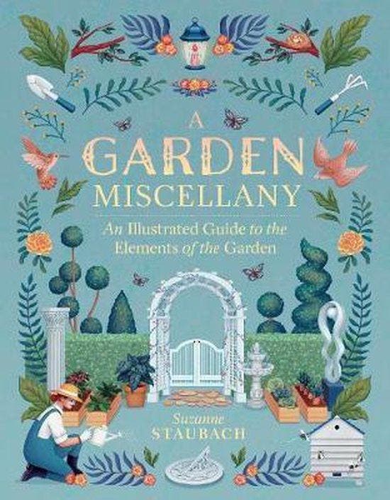 A Garden Miscellany: An Illustrated Guide to the Elements of, Boeken, Taal | Engels, Zo goed als nieuw, Verzenden