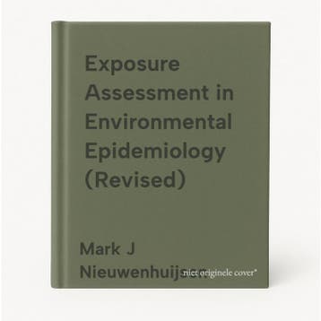 Exposure Assessment in Environmental Epidemiology (Revised), Boeken, Verzenden, Zo goed als nieuw, Mark J Nieuwenhuijsen