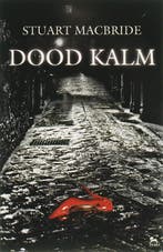 Dood kalm 9789047500148 Stuart MacBride, Verzenden, Gelezen, Stuart MacBride