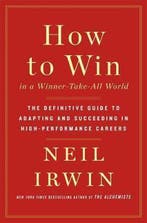 How to Win in a Winner-Take-All World 9781250176271, Verzenden, Gelezen, Neil Irwin