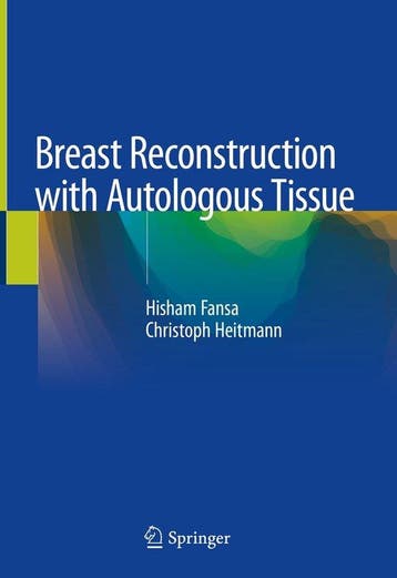Breast Reconstruction with Autologous Tissue 9783319954677, Verzenden, Zo goed als nieuw, Hisham Fansa