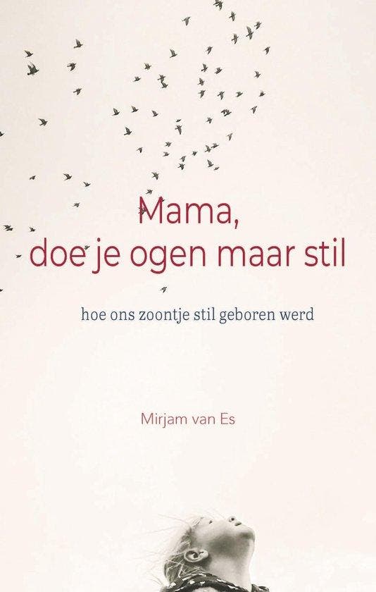 Mama, doe je ogen maar stil 9789492261861 Mirjam van Es, Boeken, Gezondheid, Dieet en Voeding, Gelezen, Verzenden