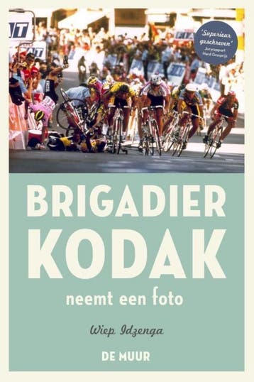 Brigadier Kodak neemt een foto 9789462310179 Wiep Idzenga, Verzenden, Gelezen, Wiep Idzenga