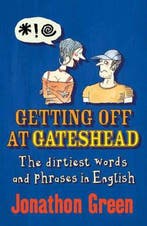 Getting Off at Gateshead 9781847246080 Jonathon Green, Verzenden, Zo goed als nieuw, Jonathon Green