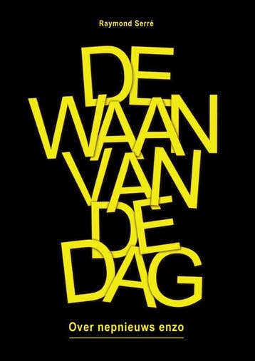 De waan van de dag 9789048441358 Raymond Serré, Verzenden, Raymond Serré