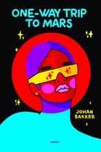 One-way trip to Mars 9789463385176 Johan Bakker, Verzenden, Johan Bakker