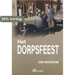 Het dorpsfeest 9789464498615 Cobi Oosterling, Verzenden, Zo goed als nieuw, Cobi Oosterling