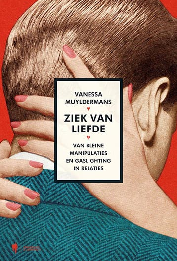 Ziek van liefde 9789463938594 Vanessa Muyldermans, Verzenden, Gelezen, Vanessa Muyldermans