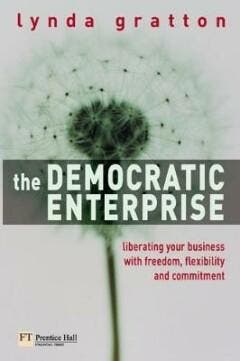 The Democratic Enterprise 9780273675280 Gratton Lynda, Verzenden, Gratton Lynda