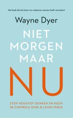 Niet morgen, maar nu 9789022992876 Wayne W. Dyer, Boeken, Verzenden, Zo goed als nieuw, Wayne W. Dyer