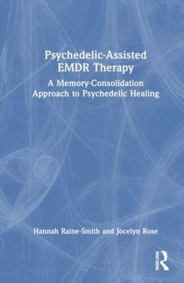 Psychedelic-Assisted Emdr Therapy | Nieuw, Verzenden, Nieuw, Hannah (Private practice Raine-Smith; Jocelyn (Private practice Rose