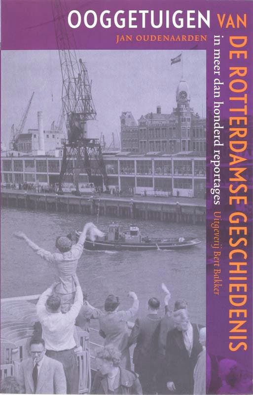Ooggetuigen van Rotterdam 9789035131279, Boeken, Geschiedenis | Wereld, Gelezen, Verzenden
