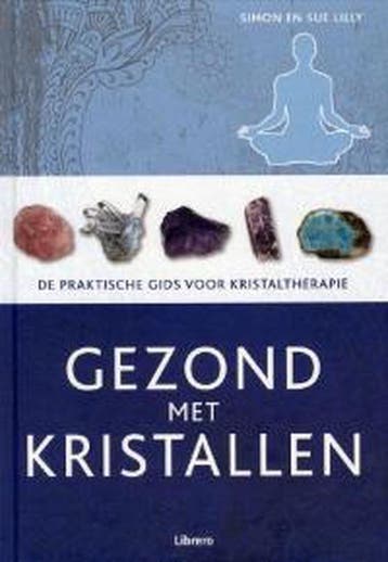 Gezond met kristallen 9789089981073 S. Lilly, Verzenden, Zo goed als nieuw, S. Lilly