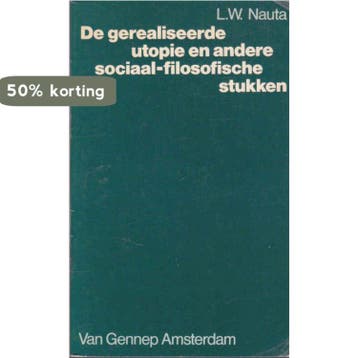 Gerealiseerde utopie e.a. soc.-fil. st. 9789060124284 Nauta, Verzenden, Gelezen, Nauta