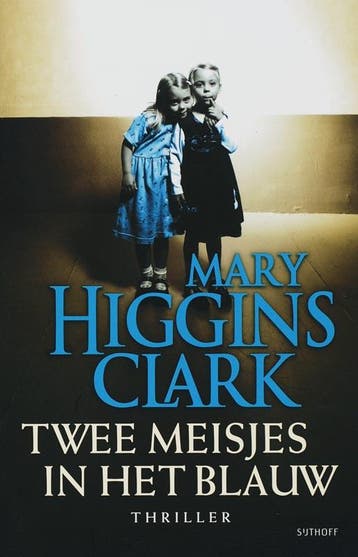 Twee meisjes in het blauw 9789024555789 Mary Higgins Clark, Verzenden, Mary Higgins Clark