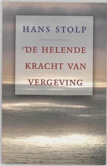 De helende kracht van vergeving - Hans Stolp - 9789020283808, Verzenden, Nieuw