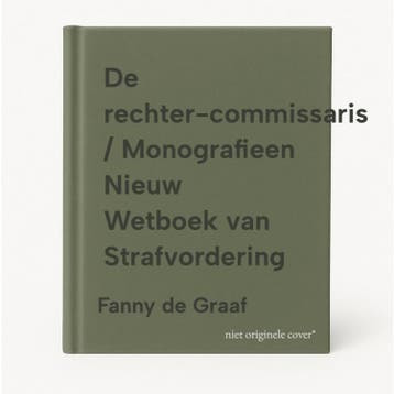 De rechter-commissaris / Monografieen Nieuw Wetboek van, Verzenden, Fanny de Graaf