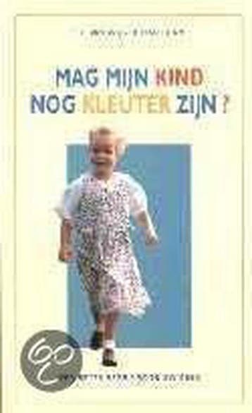 Mag mijn kind nog kleuter zijn ? 9789033604348, Boeken, Studieboeken en Cursussen, Verzenden, Zo goed als nieuw, E.K. van Wijgerden-'t Lam