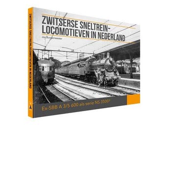 Zwitserse sneltrein- locomotieven in Nederland 9789464911756, Boeken, Verzenden, Zo goed als nieuw, Jos Burgemeester