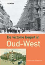 De victorie begint in Oud-West 9789064461774 Ton Heijdra, Verzenden, Gelezen, Ton Heijdra