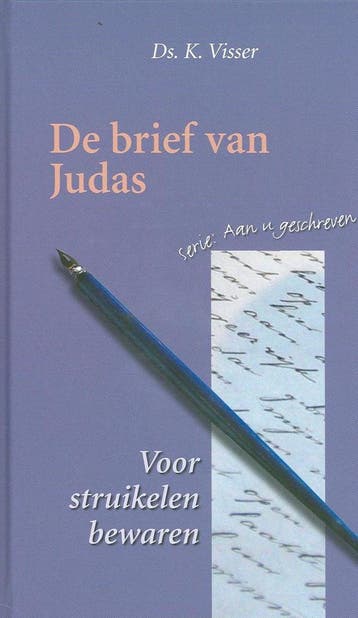De brief aan Judas / Aan u geschreven 9789033629662, Boeken, Verzenden, Zo goed als nieuw, K. Visser