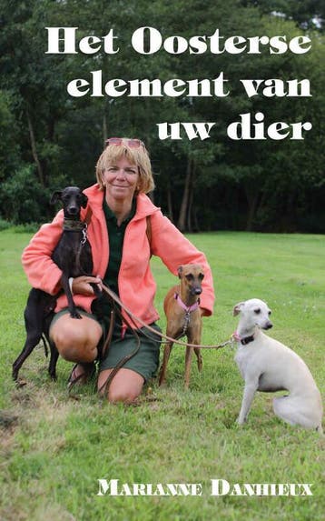 Het Oosterse element van uw dier 9789460891625, Boeken, Verzenden, Zo goed als nieuw, Marianne Danhieux