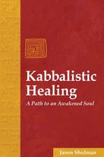 Kabbalistic Healing 9781594770159 Jason Shulman, Verzenden, Jason Shulman