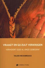 Vraagt en gij zult verkrijgen 9789076671994, Boeken, Verzenden, Zo goed als nieuw, Valeer Neckebrouk