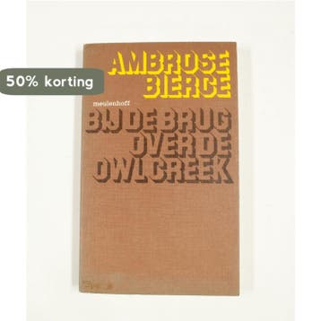 Bij de brug over de owl creek 9789029002899 Bierce, Verzenden, Bierce