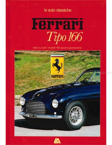 LE AUTO CLASSICHE: FERRARI TIPO 166, TUTTO SU TUTTI I MODE.., Ophalen of Verzenden, Nieuw