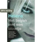 Het begon met een blowtje 9789044317473 Helene, Boeken, Verzenden, Gelezen, Helene