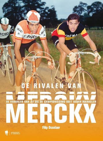 De rivalen van Merckx 9789089319852 Filip Osselaer, Verzenden, Zo goed als nieuw, Filip Osselaer