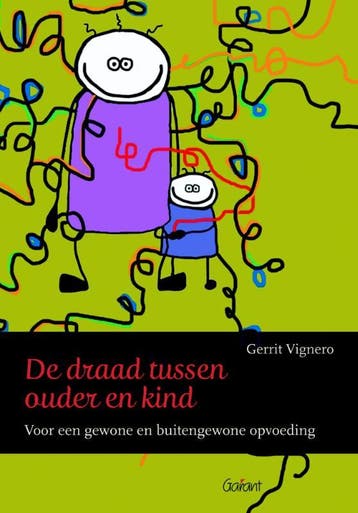 De draad tussen ouder en kind 9789044132625 Gerrit Vignero, Verzenden, Gerrit Vignero