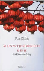Alles wat je nodig hebt, is in je 9789062710683 Fun-Chang, Verzenden, Zo goed als nieuw, Fun-Chang