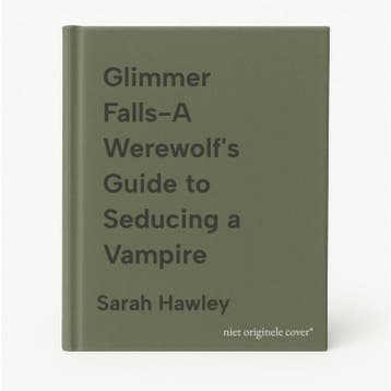 Glimmer Falls-A Werewolfs Guide to Seducing a Vampire, Verzenden, Sarah Hawley