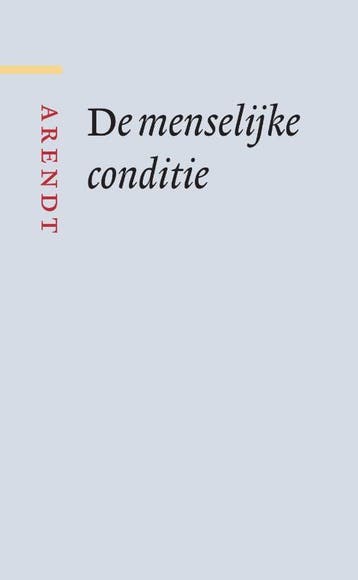 De menselijke conditie / Grote klassieken 9789085066781, Boeken, Verzenden, Zo goed als nieuw, Hannah Arendt
