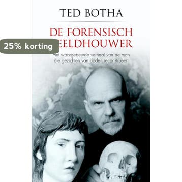 De forensisch beeldhouwer 9789022551059 Ted Botha, Verzenden, Zo goed als nieuw, Ted Botha