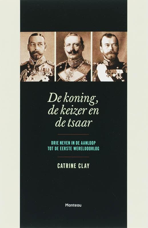 De koning, de keizer en de tsaar 9789022321898 C. Clay, Livres, Histoire mondiale, Envoi
