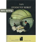 Van stoom tot robot 9789060172049 Rothman, Verzenden, Rothman