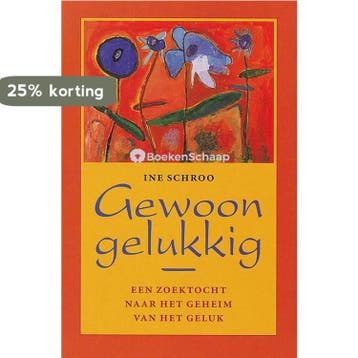 GEWOON GELUKKIG 9789068341775 I. Schroo, Verzenden, Zo goed als nieuw, I. Schroo