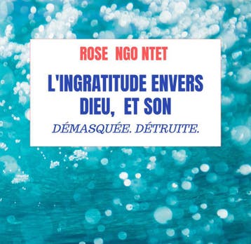 LIngratitude Envers Dieu, Et Son Prochain. | Rose NGO NTET, Verzenden, Nieuw, Rose NGO NTET